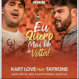 Kart Love e Tayrone - Eu Quero Meu BB de Volta - Clipe Oficial