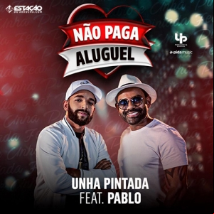 Unha Pintada - Não Paga Aluguel - Part Pablo - Clipe