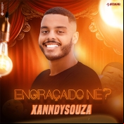 Xanndy Souza - Engraçado Né