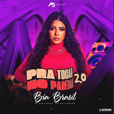 Bia Brasil - Pra Tocar no Paredão 2.0
