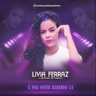Livia Ferraz - É Pra Ouvir Bebendo 3